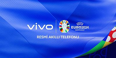 VIVO; UEFA EURO 2024 RESMİ ORTAĞI OLDU