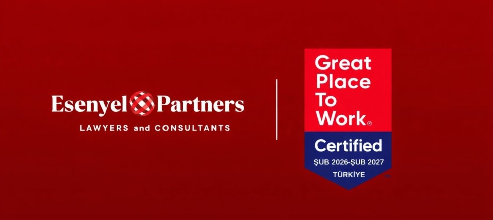ESENYEL & PARTNERS, GREAT PLACE TO WORK® SERTİFİKASI ALMAYA HAK KAZANDI
