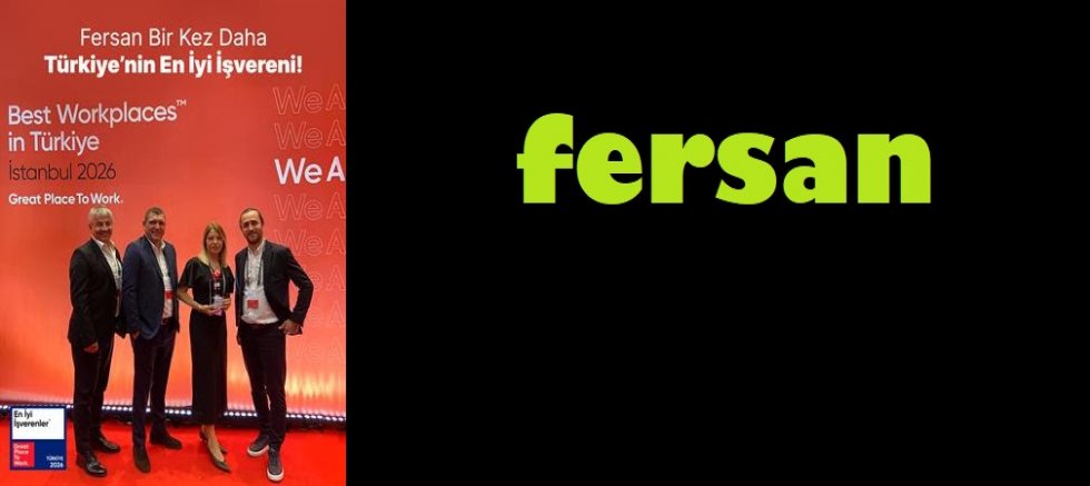 İNSAN ODAKLILIĞI ÖNCELİK YAPMAK  FERSAN'IN RUTİNİ HALİNE GELDİ