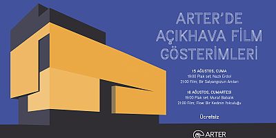 AÇIKHAVA FİLM GÖSTERİMLERİ, 15-16 AĞUSTOS’TA ARTER’DE SİNEMASEVERLERİ BEKLİYOR!