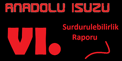 ANADOLU ISUZU’DAN ALTINCI KAPSAMLI DEĞERLENDİRME 