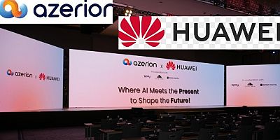 AZERION&HUAWEI İŞBİRLİĞİNE GİTTİ