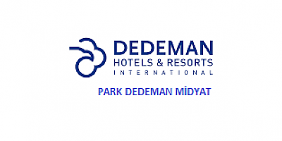 DEDEMAN HOTELS & RESORTS INTERNATIONAL’DAN MARDİN’E YENİ BİR DEĞER: PARK DEDEMAN MİDYAT 