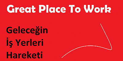 GELECEĞİN İŞ YERLERİ HAREKETİ BAŞLIYOR