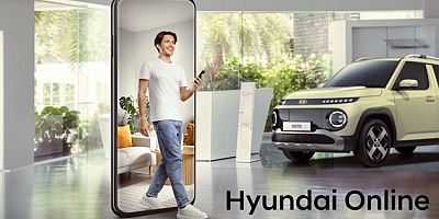 HYUNDAI TÜRKİYE ONLINE ATAĞI İLE GELİYOR