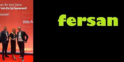 İNSAN ODAKLILIĞI ÖNCELİK YAPMAK  FERSAN'IN RUTİNİ HALİNE GELDİ
