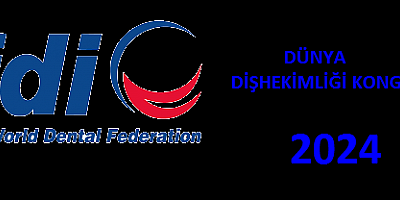 TÜRKİYE, DÜNYANIN DİŞHEKİMİNİ AĞIRLAYACAK