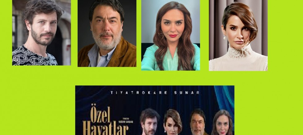 TİYATROKARE,  YENİ SEZONA SÜRPRİZLİ BİR OYUNLABAŞLIYOR  “ÖZEL HAYATLAR”